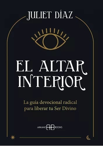 El Altar Interior -juliet Diaz -gru