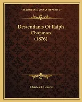 Comprar Libro Descendants Of Ralph Chapman (1876) - Gerard, Charl...