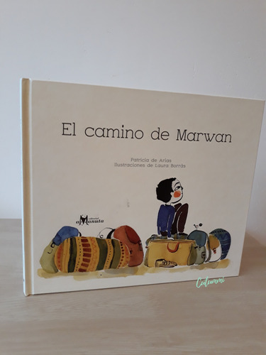 El Camino De Marwan - Patricia De Arias Y Laura B. Amanuta