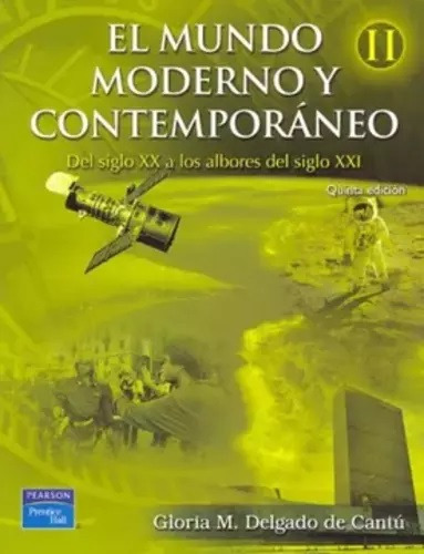 El Mundo Moderno Y Contemporaneo Vol.ii, De Gloria Delgado. Editorial Pearson, Tapa Blanda En Español