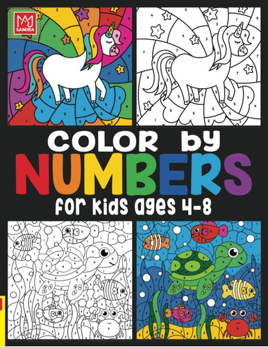 Colorea Por Números Niños 4 A 8 Años: ¡unicornios, Sirenas,