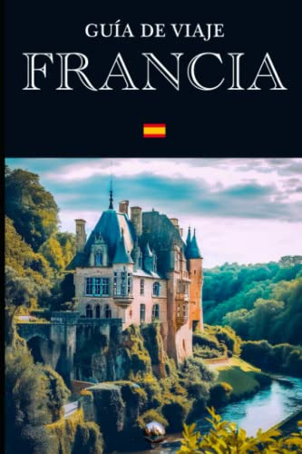 Guia De Viaje: Francia -en Español- -guias Del Mundo-