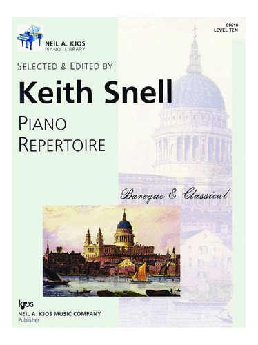 Piano Repertoire: Baroque & Classical, Level Ten.