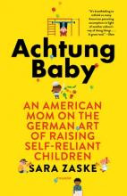 Libro Achtung Baby : An American Mom On The German Art Of...