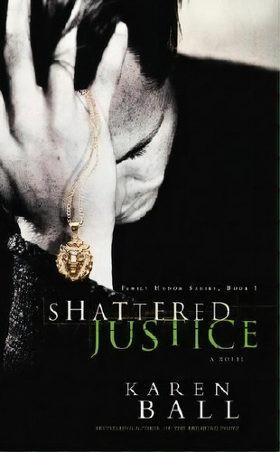 Shattered Justice, De Karen Ball. Editorial Multnomah Press, Tapa Blanda En Inglés