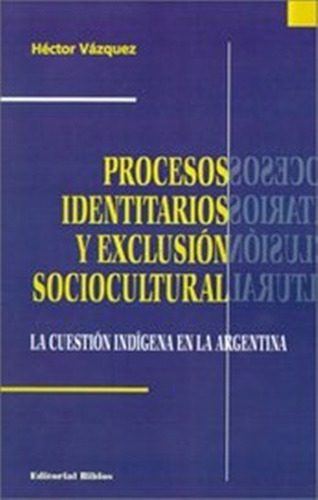 Procesos Identitarios Y Exclusion Sociocultural Vazquez