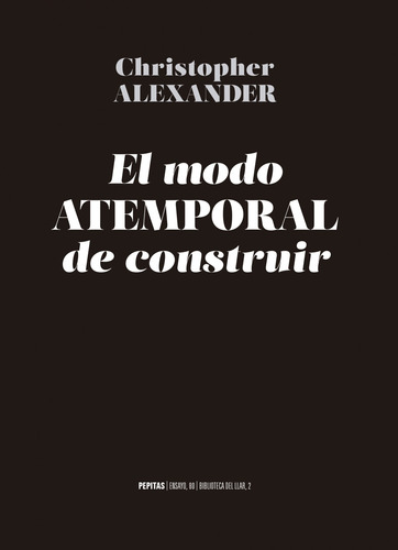 El Modo Atemporal De Construir - Alexander Christopher