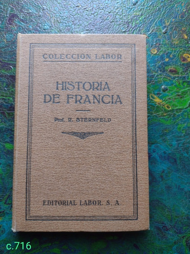 Sternfeld / Historia De Francia / Colección Labor 