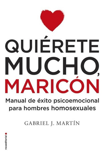 Libro Quiérete Mucho Maricón - Gabriel J. Martin ( Bolsillo