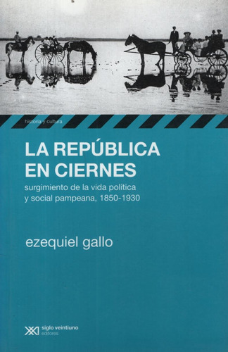 Republica En Ciernes - Ezequiel Julio Gallo