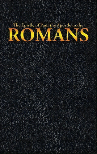 The Epistle Of Paul The Apostle To The Romans, De King James. Editorial Sublime Books, Tapa Dura En Inglés