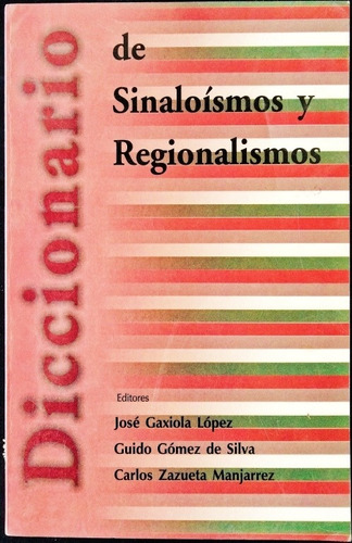 Diccionario De Sinaloísmos Y Regionalismos José Gaxiola Guid