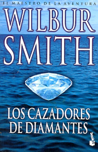 Los Cazadores De Diamantes - Wilbur Smith