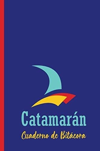 Libro: Catamarán: Cuaderno De Bitácora (cuadernos Navales) (