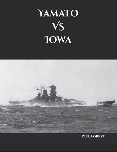 Libro: Yamato Vs Iowa (second World War Battleship D