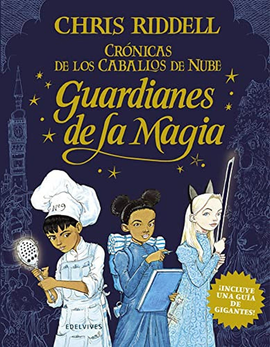 Guardianes de la magia: 1 (Crónicas de los Caballos de Nube), de Riddell, Chris. Editorial Edelvives, tapa pasta dura, edición 1 en español, 2020