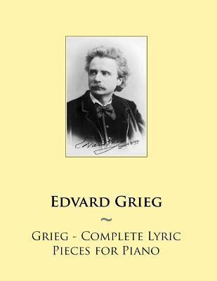 Libro Grieg - Complete Lyric Pieces For Piano - Edvard Gr...
