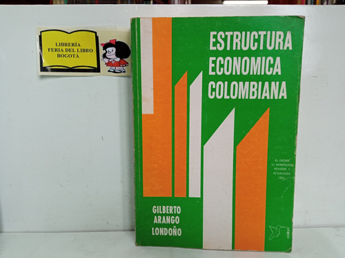 Estructura Económica Colombiana - Gilberto Arango Londoño