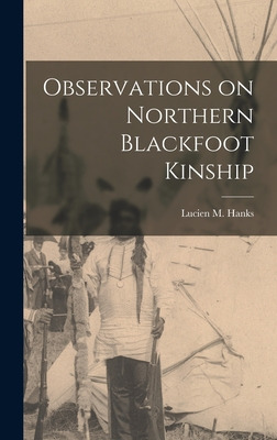 Libro Observations On Northern Blackfoot Kinship - Hanks,...