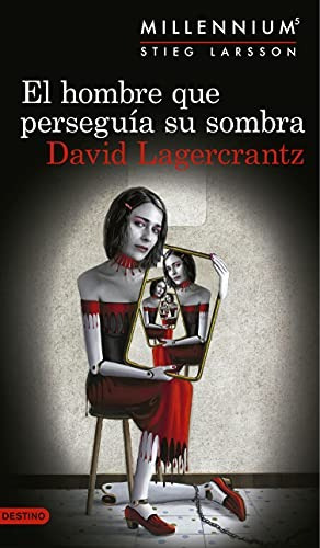 El Hombre Que Perseguía Su Sombra - David Lagercrantz