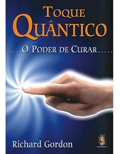 Livro Toque Quantico - O Poder De Curar