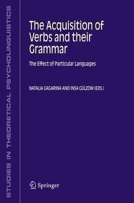 The Acquisition Of Verbs And Their Grammar: - Natalia Gag...