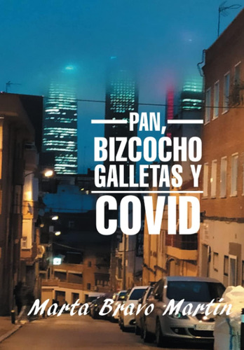 Libro: Pan, Bizcocho, Galletas Y Covid. (spanish Edition)