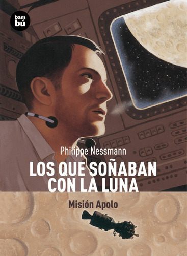 Los Que Soñaban Con La Luna (misión Apolo) - Combel Bambú Lf