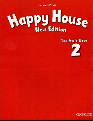 Happy House 2- Teacher`s Book **new Edition**   Kel, De Maidment,stella & Roberts,lorena. Editorial Oxford University Press En Inglés