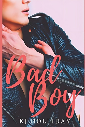 Bad Boy (good Boy), De Holliday, Kj. Editorial Independently Published, Tapa Blanda En Inglés
