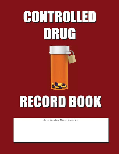 Libro:  Controlled Drug Record Book: Burgundy Cover