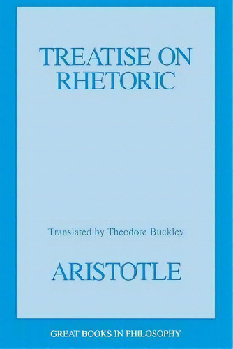 Treatise On Rhetoric, De Aristotle. Editorial Prometheus Books, Tapa Blanda En Inglés