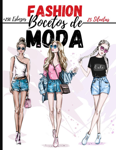 Cuaderno Desiño De Moda: +250 Figuras Plantilla De Maniquíes