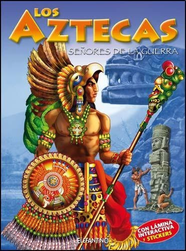 Aztecas, Los. Señores De La Guerra