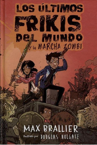 Libro - Los Ultimos Frikis Del Mundo Y La Marcha Zombi - M.