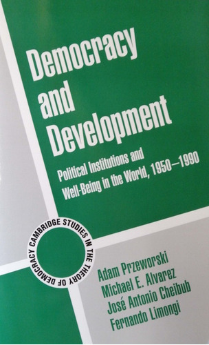 Democracy And Development - Przeworski; Alvaresz