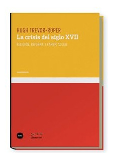 La Crisis Del Siglo Xvii - Hugh Trevor - Roper