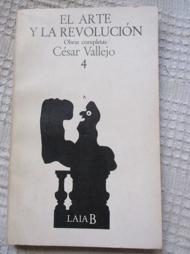 César Vallejo - Obras Completas Iv. El Arte Y La Revolución