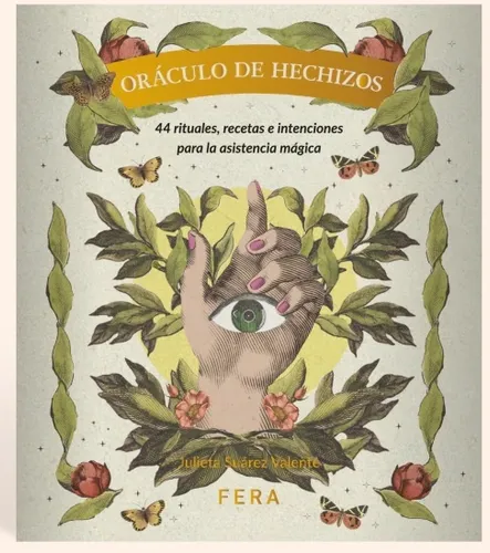 comprar Oráculo De Hechizos: 44 Rituales, Recetas E Intenciones Para La Asistencia Mágica, De Julieta Suarez Valente. Editorial Fera, Tapa Blanda, Edición 1 En Español