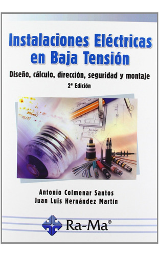 Instalaciones Electricas Baja Tension:diseno,calculo...