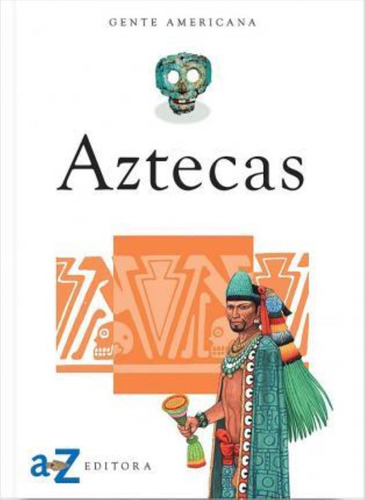 Aztecas - Gente Americana