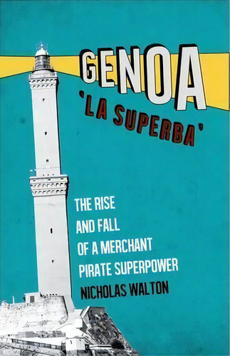 Genoa, 'la Superba', De Dr Nicholas Walton. Editorial C Hurst Co Publishers Ltd, Tapa Blanda En Inglés
