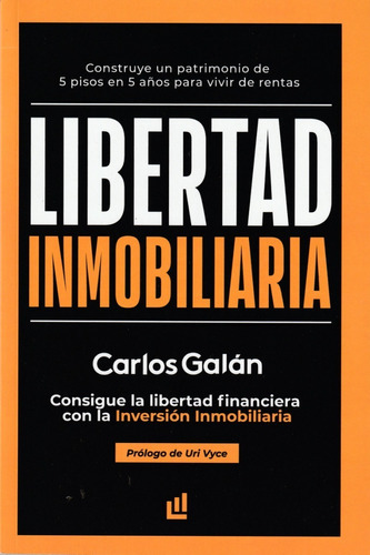 Libertad inmobiliaria, de Carlos Galán. Editorial Independently Published, tapa blanda en español, 2022