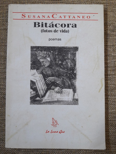 Bitácora - Fotos De Vida - Susana Cattaneo - Poemas