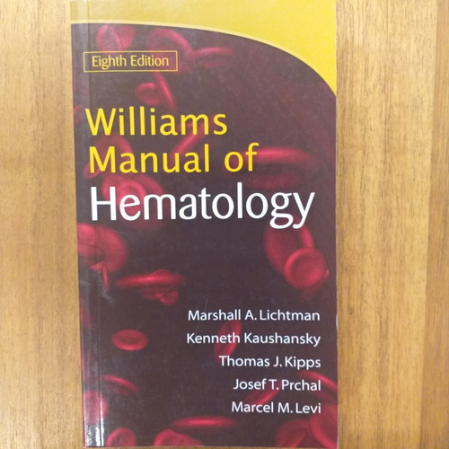 Williams Manual Of Hematology - Lichtman, Kaushansky, Kipps