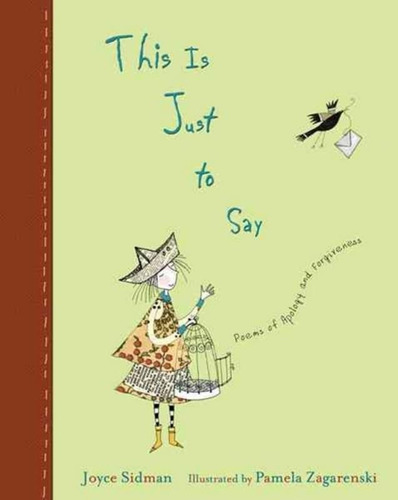 This is just to say - Poems of apology and forgiveness, de Sidman, Joyce. Editora Distribuidores Associados De Livros S.A., capa mole em inglês, 2007