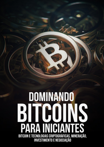 Livro Digital Bitcoin - Dominando Bitcoins Para Iniciantes