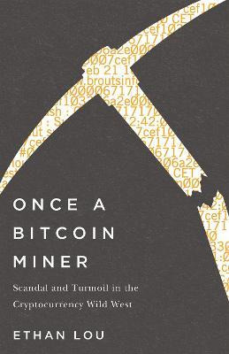 Libro Once A Bitcoin Miner : Scandal And Turmoil In The W...