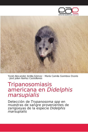 Libro: Tripanosomiasis Americana En Didelphis Marsupialis: D