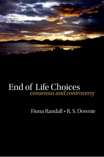 Libro:  End Of Life Choices: Consensus And Controversy